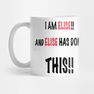 I am Elise and Elise has done this Mug